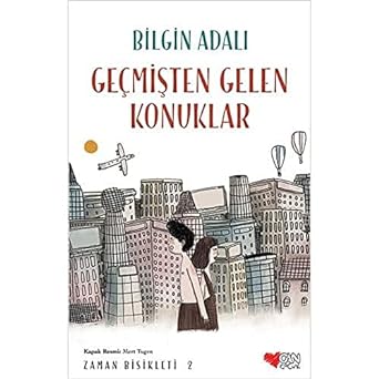 Geçmişten Gelen Konuklar: Zaman Bisikleti 2