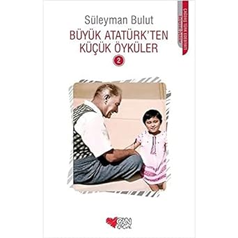 Büyük Atatürk’ten Küçük Öyküler - 2