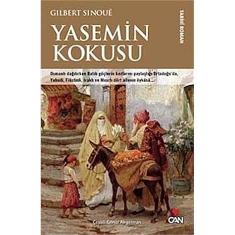 YASEMİN KOKUSU: Osmanlı Dağlırken Batılı Güçlerin Kozlarını Paylaştığı Ortadoğu'da, Yahudi, Filistinli, Iraklı ve Mısırlı Dört Ailenin Öyküsü