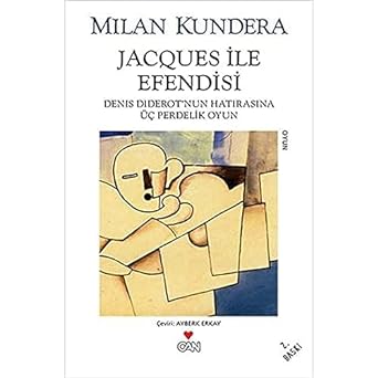 Jacques ile Efendisi: Denis Diderot'nun Hatırasına Üç Perdelik Oyun