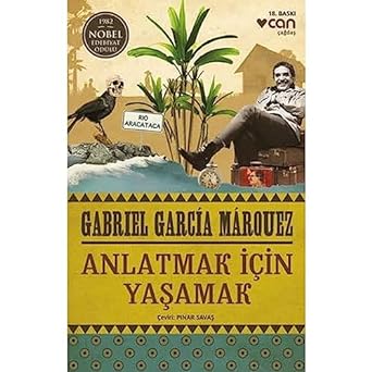 Anlatmak İçin Yaşamak: 1982 Nobel Edebiyat Ödülü