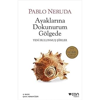 Ayaklarına Dokunurum Gölgede: Yeni Bulunmuş Şiirler