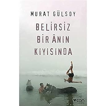 Belirsiz Bir Anın Kıyısında