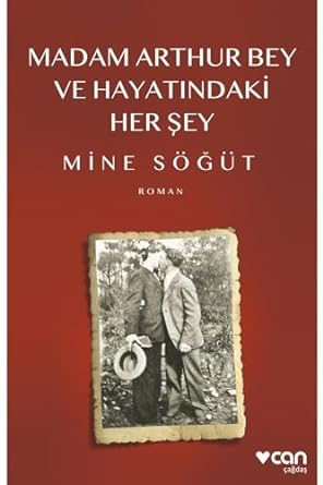 Madam Arthur Bey ve Hayatındaki Her Şey