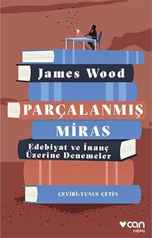 Parçalanmış Miras: Edebiyat ve İnanç Üzerine Denemeler