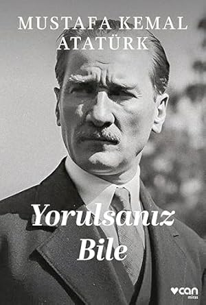 Yorulsanız Bile