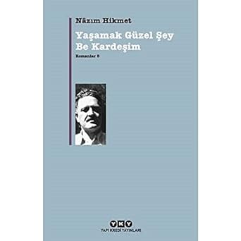 Yaşamak Güzel Şey Be Kardeşim: Romanlar 3