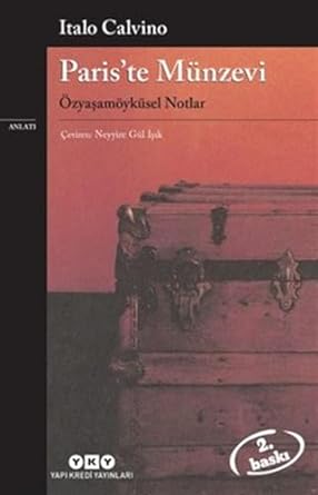PARİSTE MÜNZEVİ: Özyaşamöyküsel Notlar
