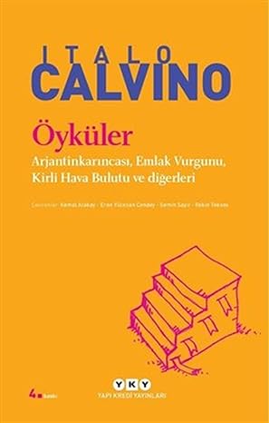 Öyküler - Calvino: Arjantinkarıncası, Emlak Vurgunu, Kirli Hava Bulutu ve Diğerleri