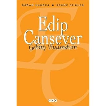 Gelmiş Bulundum - Seçme Şiirler
