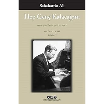 Hep Genç Kalacağım - Bütün Yapıtları - Mektup