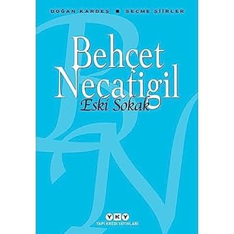 Eski Sokak - Seçme Şiirler / Behçet Necatigil