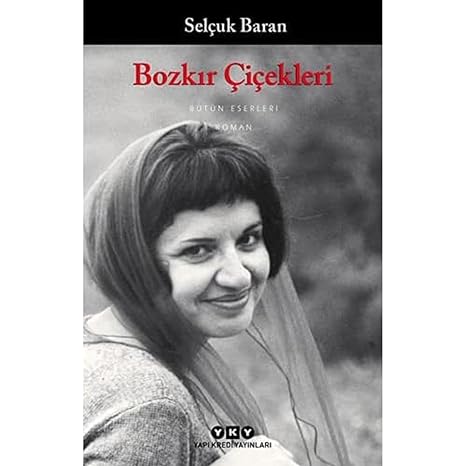 Bozkır Çiçekleri: Bütün Eserleri