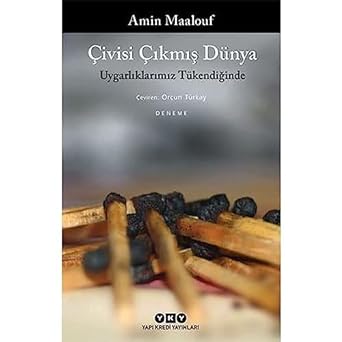 Çivisi Çıkmış Dünya - Uygarlıklarımız Tükendiğinde