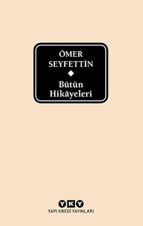 Bütün Hikâyeleri - Ömer Seyfettin