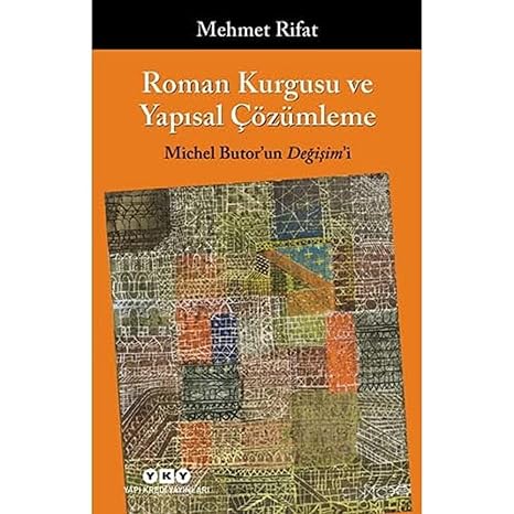 Roman Kurgusu ve Yapısal Çözümleme - Michel Butor’un Değişim’i