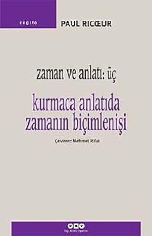Zaman ve Anlatı 3 - Kurmaca Anlatıda Zamanın Biçimlenişi
