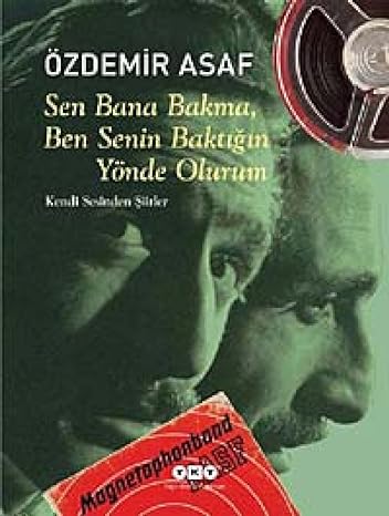 Sen Bana Bakma, Ben Senin Baktığın Yönde Olurum - Ciltli: Kendi Sesinden Şiirler