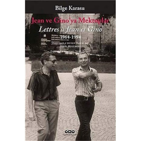 Jean ve Gino'ya Mektuplar 1963-1994 / Lettres a Jean et Gino: Lettres a Jean et Gino 1964-1994