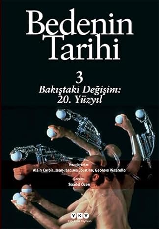 BEDENİN TARİHİ 3: Bakıştaki Değişim 20. Yüzyıl
