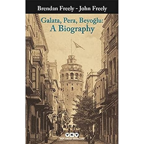 Galata, Pera, Beyoğlu: A Biography