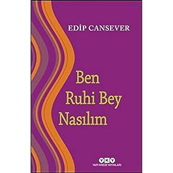 Ben Ruhi Bey Nasılım