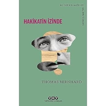 Hakikatin İzinde - Konuşmalar, Okur Mektupları, Söyleşiler, Edebiyat Yazıları
