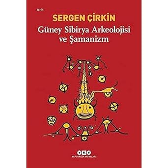 Güney Sibirya Arkeolojisi ve Şamanizm