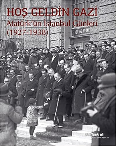 Hoş Geldin Gazi: Atatürk’ün İstanbul Günleri