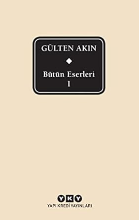 Bütün Eserleri I - Gülten Akın