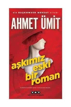 Aşkımız Eski Bir Roman: Kurbanı Öldüren Kendi Tutkusudur Bazen...