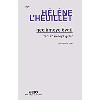 Gecikmeye Övgü - Zaman Nereye Gitti?