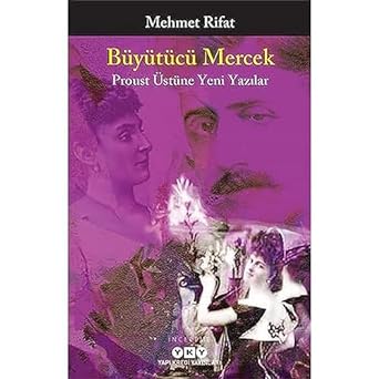 Büyütücü Mercek - Proust Üstüne Yeni Yazılar