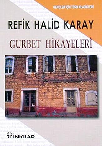 Gurbet Hikayeleri: 100 Temel Eser - Gençler İçin