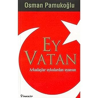 Ey Vatan: Arkadaşlar Uykulardan Uyansın