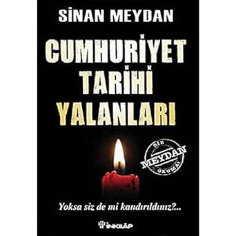 Cumhuriyet Tarihi Yalanları: Yoksa sizde mi kandırıldınız?