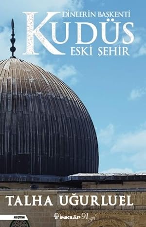Dinlerin Başkenti Kudüs Eski Şehir