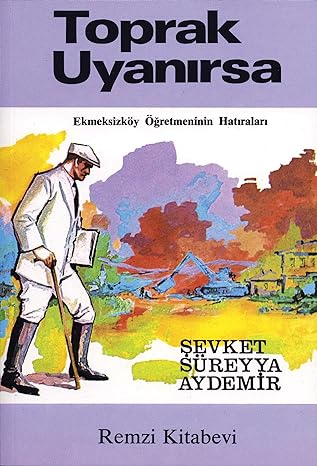 Toprak Uyanırsa: Ekmeksizköy Öğretmeninin Hatıraları