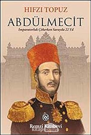 Abdülmecit: İmparatorluk Çökerken Sarayda 22 Yıl