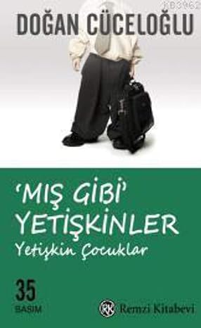 ‘Mış Gibi’ Yetişkinler: Yetişkin Çocuklar