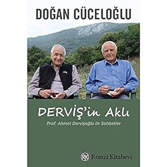 Derviş'in Aklı: Prof. Ahmet Dervişoğlu İle Sohbetler