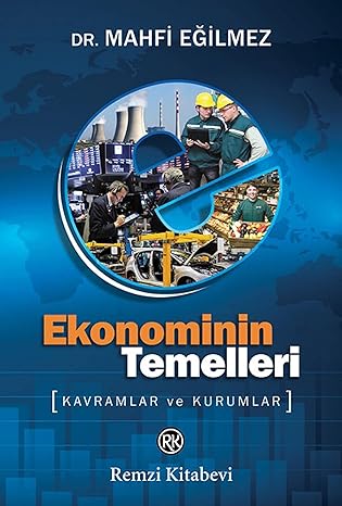 Ekonominin Temelleri: Kavramlar ve Kurumlar