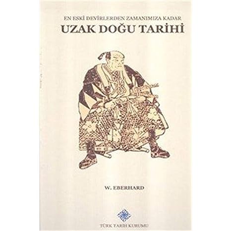 En Eski Devirlerden Zamanımıza Kadar Uzak Doğu Tarihi