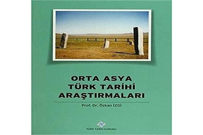 Orta Asya Türk Tarihi Araştırmaları