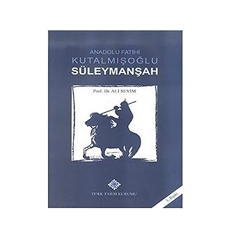 Anadolu Fatihi Kutalmışoğlu Süleymanşah
