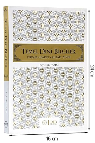 TEMEL DİNİ BİLGİLER: İtikad - İbadet - Ahlak - Siyer