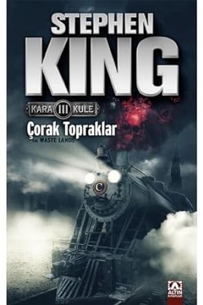 Çorak Topraklar - Kara Kule Serisi 3.kitap - Stephen King
