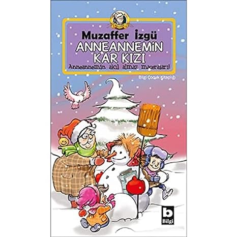 ANNEANNEMİN KAR KIZI: Annemin Akıl Almaz Maceraları 19. Kitap