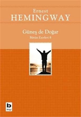 Güneş De Doğar: Bütün Eserleri 8