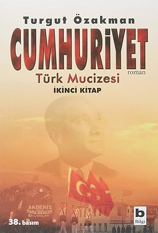 Cumhuriyet - Türk Mucizesi İkinci Kitap